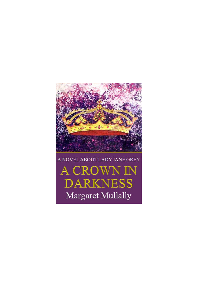 A crown in darkness · A novel about Lady Jane Grey