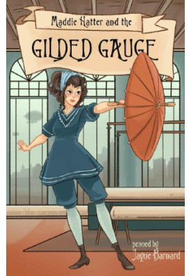 [A Maddie Hatter Adventure 02] • Maddie Hatter and the Gilded Gauge