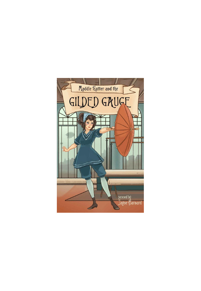 [A Maddie Hatter Adventure 02] • Maddie Hatter and the Gilded Gauge
