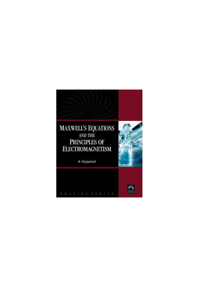 Maxwell's Equations and the Principles of Electromagnetism