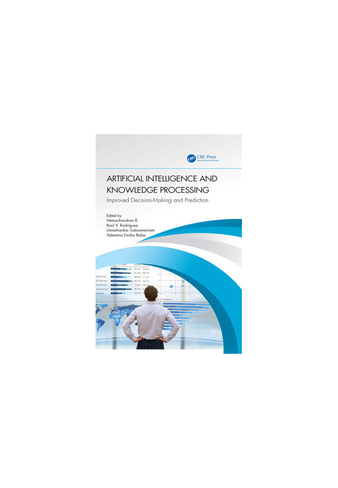 Artificial Intelligence and Knowledge Processing Improved Decision-Making and Prediction