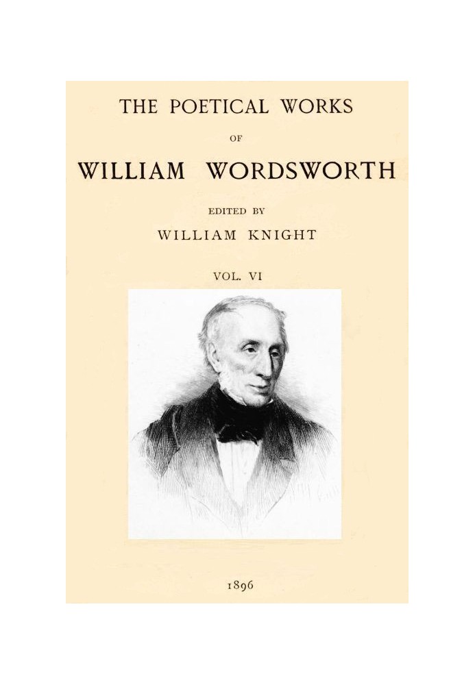 The Poetical Works of William Wordsworth — Volume 6 (of 8)