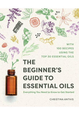 The beginner's guide to essential oils: everything you need to know to get started