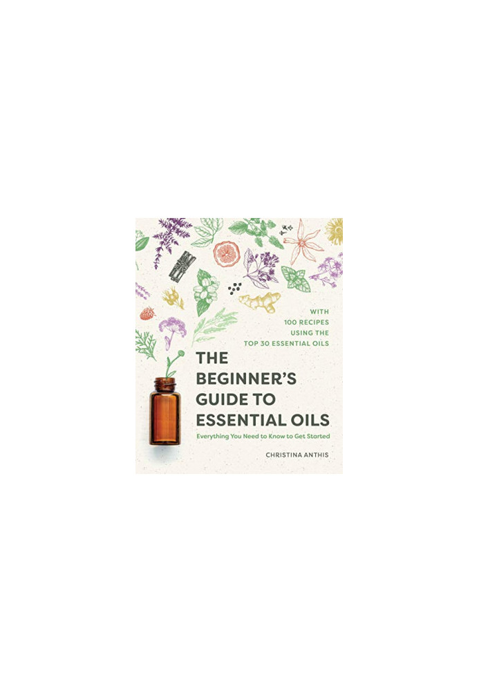 The beginner's guide to essential oils: everything you need to know to get started