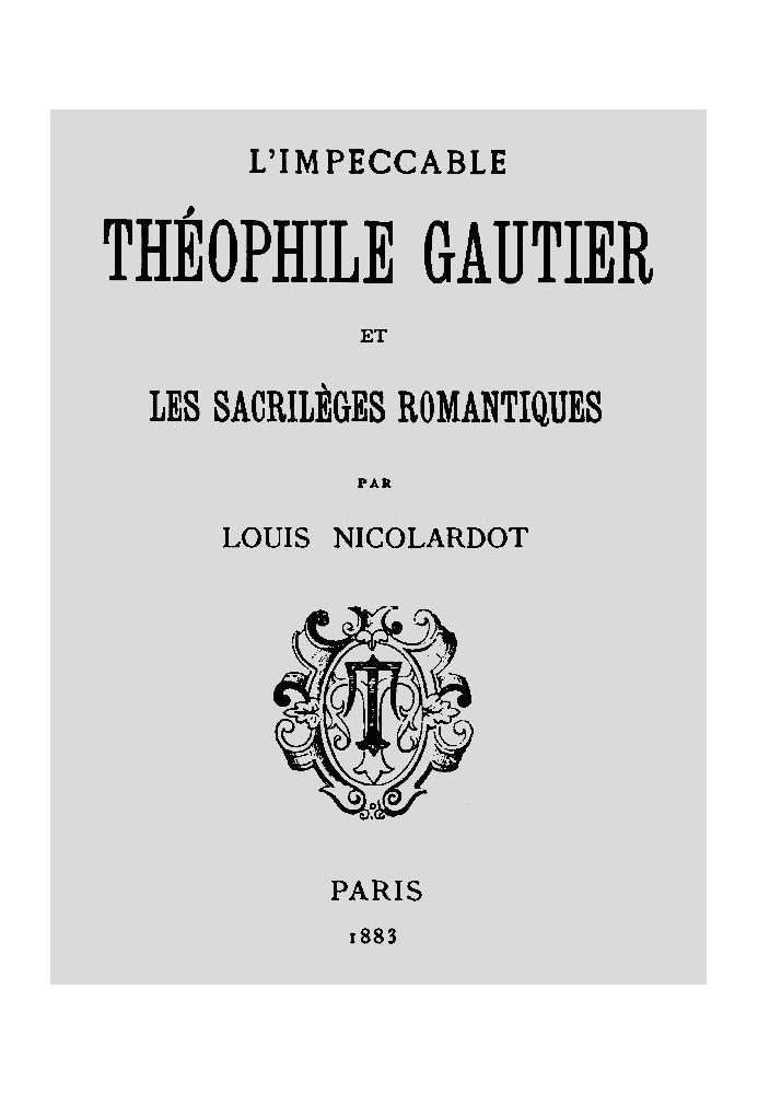 The Impeccable Théophile Gautier and romantic sacrileges