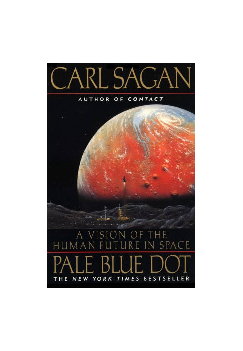Pale Blue Dot: A Vision of the Human Future in Space