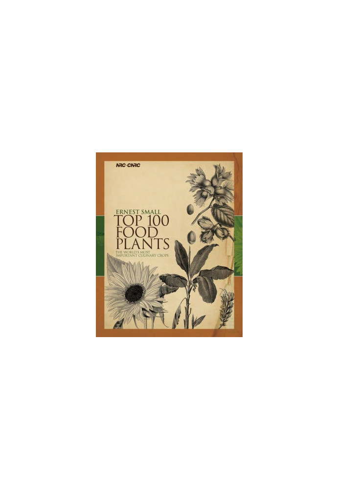Top 100 Food Plants. The World's Most Important Culinary Crops