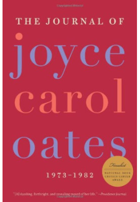 The Journal of Joyce Carol Oates - 1973-1982