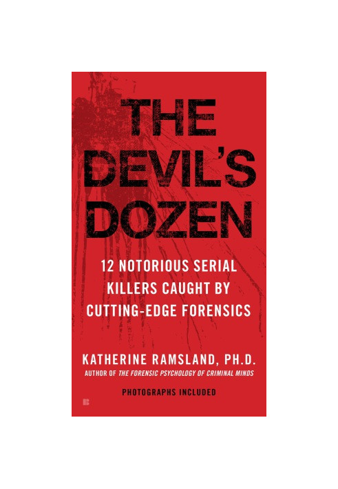 The devil's dozen: 12 notorious serial killers caught by cutting-edge forensics