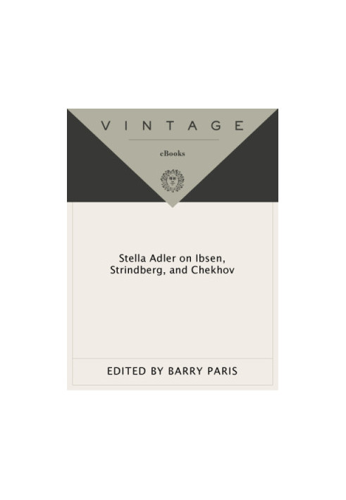 Stella Adler on Ibsen, Strindberg, and Chekhov