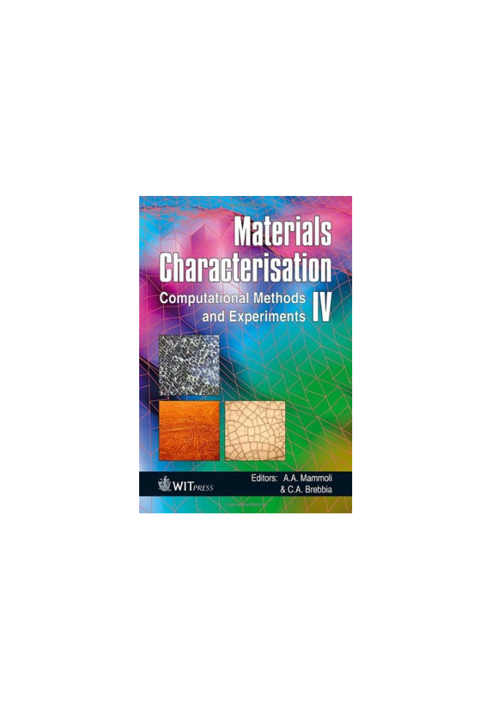 Materials Characterisation IV: Computational Methods and Experiments (Wit Transactions on Engineering Sciences)