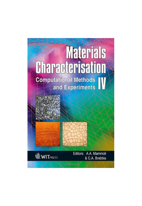 Materials Characterisation IV: Computational Methods and Experiments (Wit Transactions on Engineering Sciences)