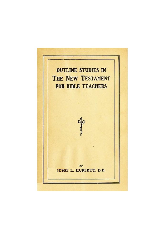 Outline Studies in the New Testament for Bible Teachers