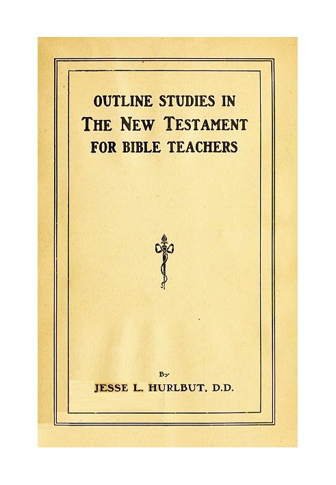 Outline Studies in the New Testament for Bible Teachers