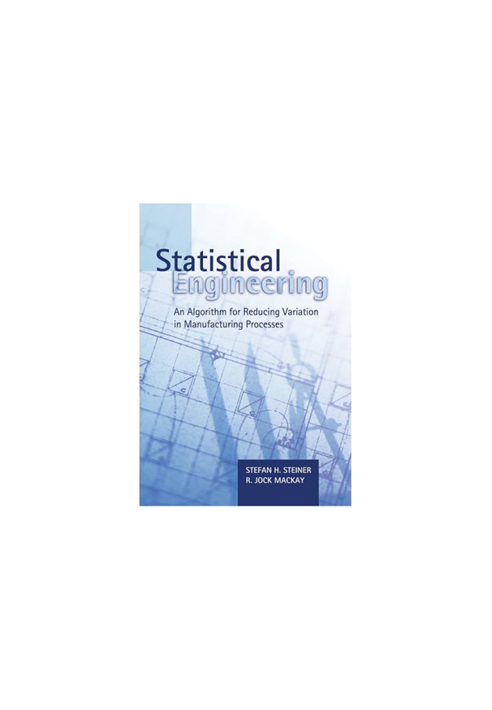 Statistical engineering : an algorithm for reducing variation in manufacturing processes