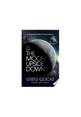 Is the Moon Upside Down?: A Quicke Guide to the Cosmos