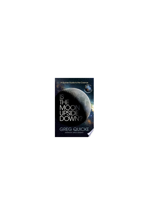 Is the Moon Upside Down?: A Quicke Guide to the Cosmos