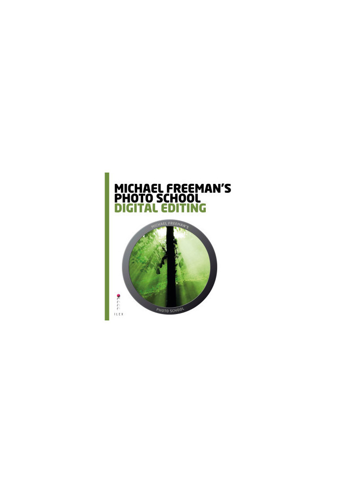 Michael Freeman's photo school: digital editing
