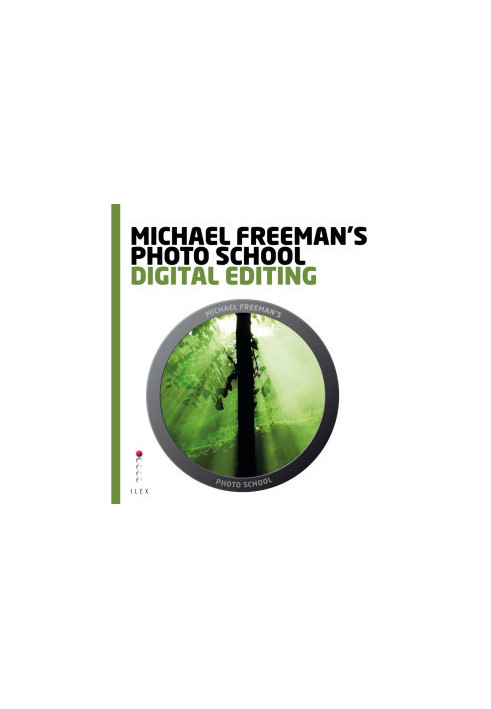 Michael Freeman's photo school: digital editing