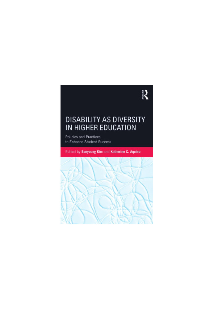 Disability as Diversity in Higher Education: Policies and Practices to Enhance Student Success