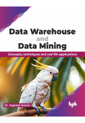 Data Warehouse and Data Mining: Concepts, techniques and real life applications
