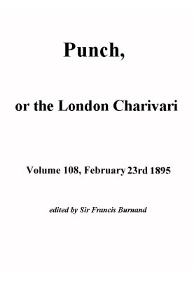 Punch, or the London Charivari, Volume 108, February 23, 1895