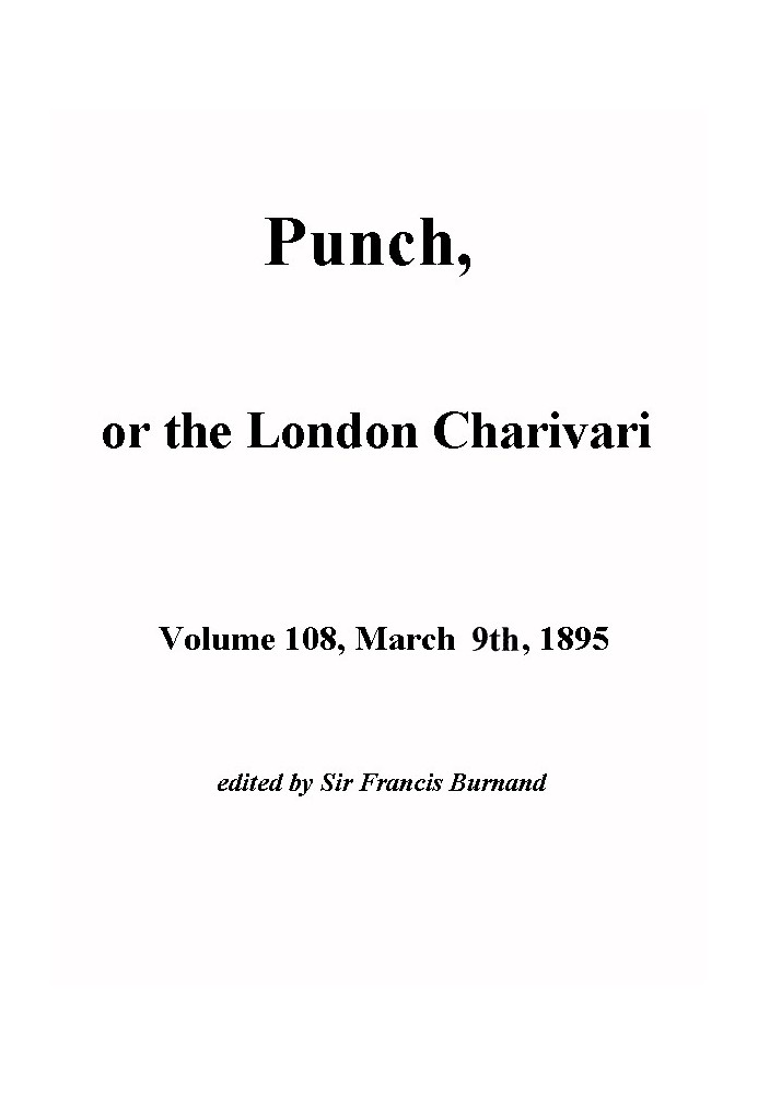 Punch, or the London Charivari, Volume 108, March 9th 1895