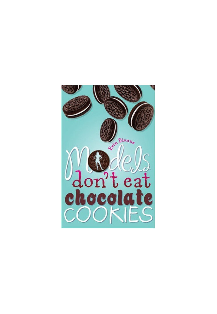 Models Don't Eat Chocolate Cookies