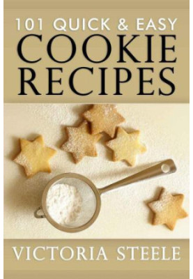 101 Quick Easy Cookie Recipes