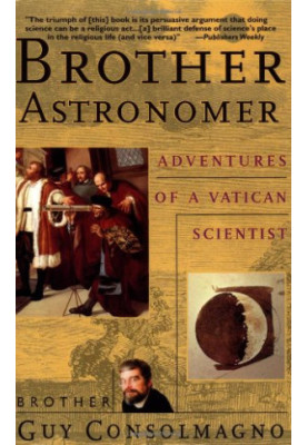 Brother Astronomer: Adventures of a Vatican Scientist