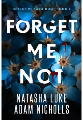 Forget Me Not (Detective Sara Hunt Book 2)
