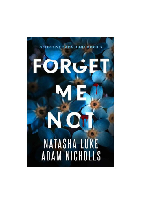 Forget Me Not (Detective Sara Hunt Book 2)