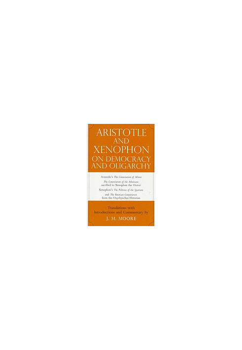 Aristotle and Xenophon on democracy and oligarchy