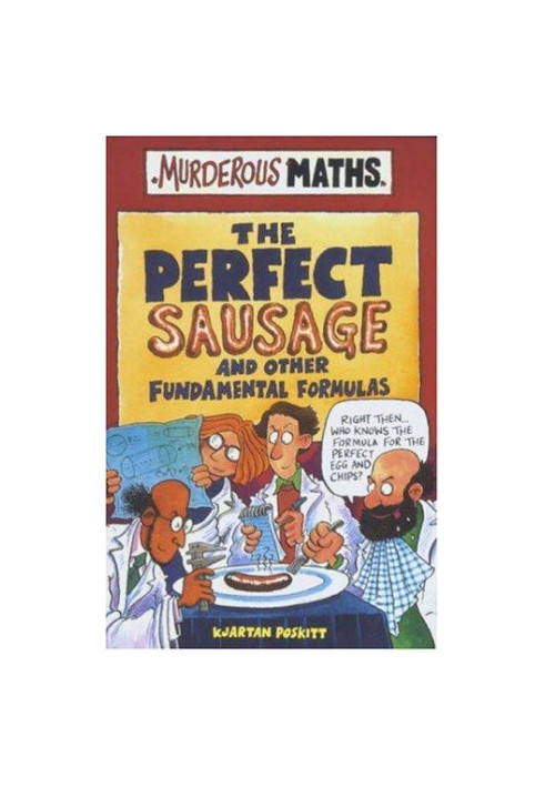 Murderous Maths - The Perfect Sausages (previously The Perfect Sausage and other Fundamental Formulas)