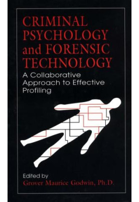 Criminal Psychology and Forensic Technology A Collaborative Approach to Effective Profiling