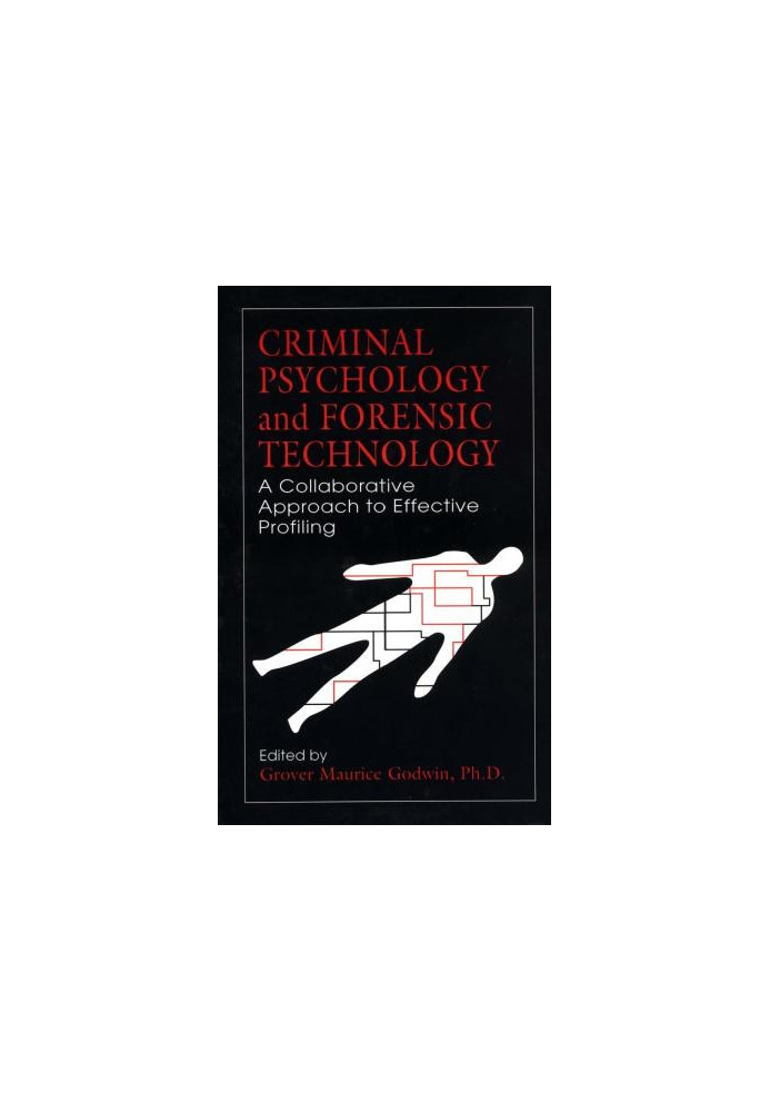 Criminal Psychology and Forensic Technology A Collaborative Approach to Effective Profiling