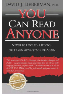 You Can Read Anyone: Never Be Fooled, Lied to, or Taken Advantage of Again