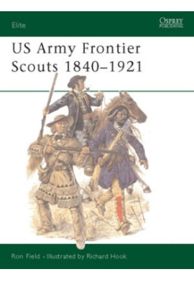 Osprey Elite 91 - US Army Frontier Scouts 1840-1921