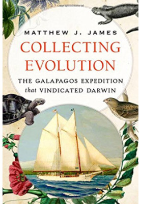 Collecting evolution : the Galápagos expedition that vindicated Darwin
