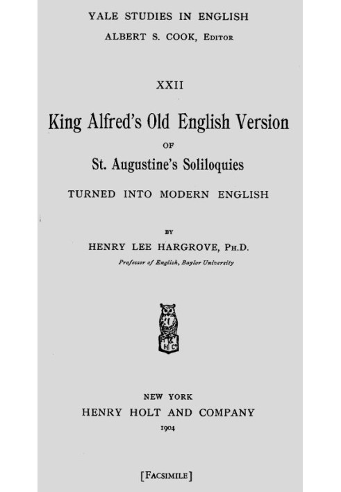 King Alfred's Old English Version of St. Augustine's Soliloquies Turned into Modern English