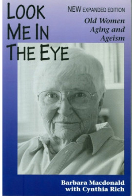 Look Me in the Eye: Old Women, Aging and Ageism