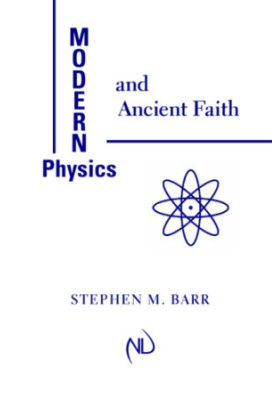 Modern Physics and Ancient Faith