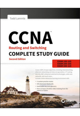 CCNA Routing and Switching Complete Study Guide: Exam 100-105, Exam 200-105, Exam 200-125