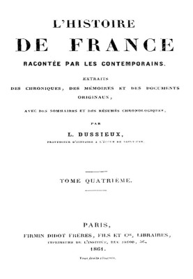 The History of France told by Contemporaries (Volume 4/4) Extracts from Chronicles, Memoirs and Original Documents, with summari