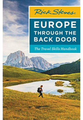 Rick Steves Europe Through the Back Door: The Travel Skills Handbook