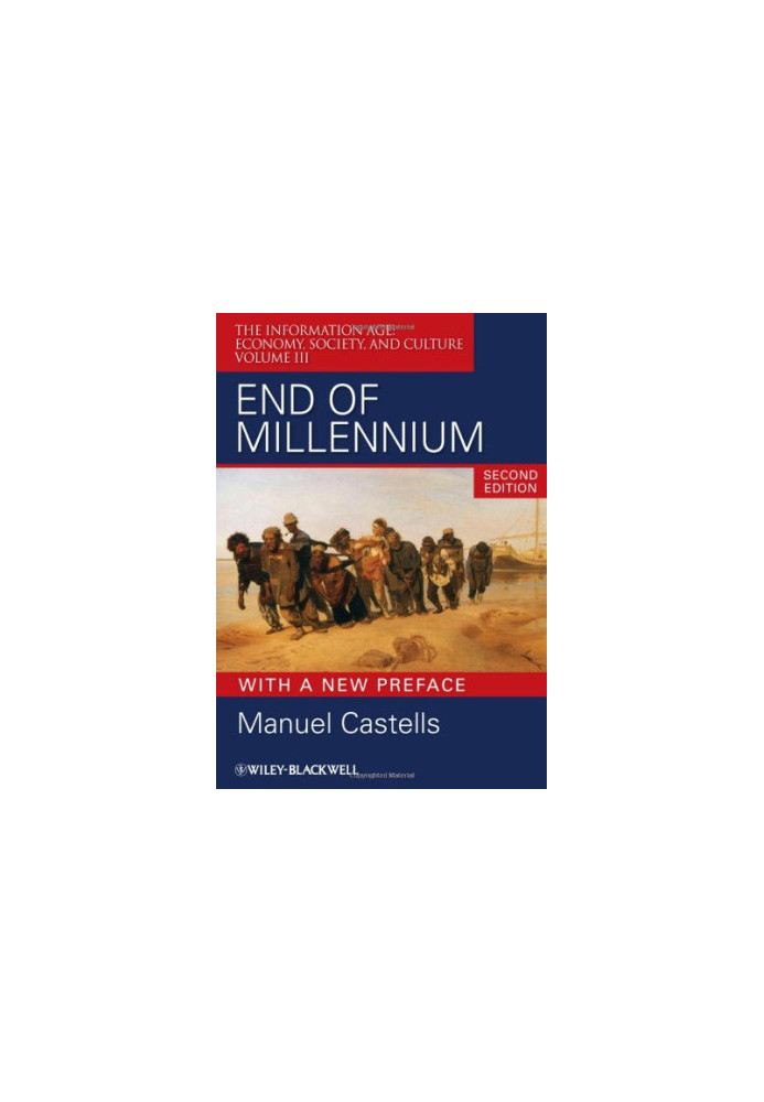 End of Millennium: The Information Age: Economy, Society, and Culture Volume III (Information Age Series)