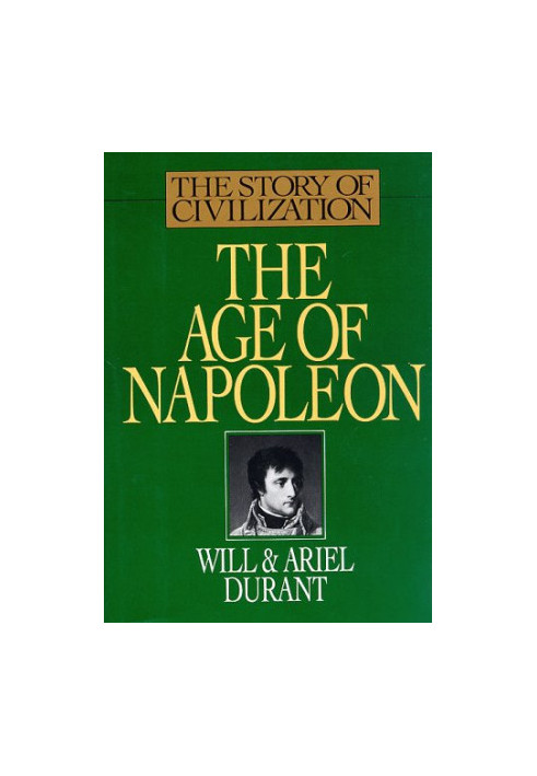 The Age of Napoleon (The Story of Civilization, Vol. 11)