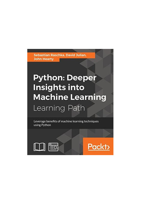 Python: deeper insights into machine learning: leverage benefits of machine learning techniques using Python: a course in thr