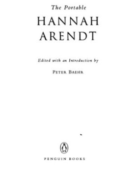The Portable Hannah Arendt (Viking Portable Library)