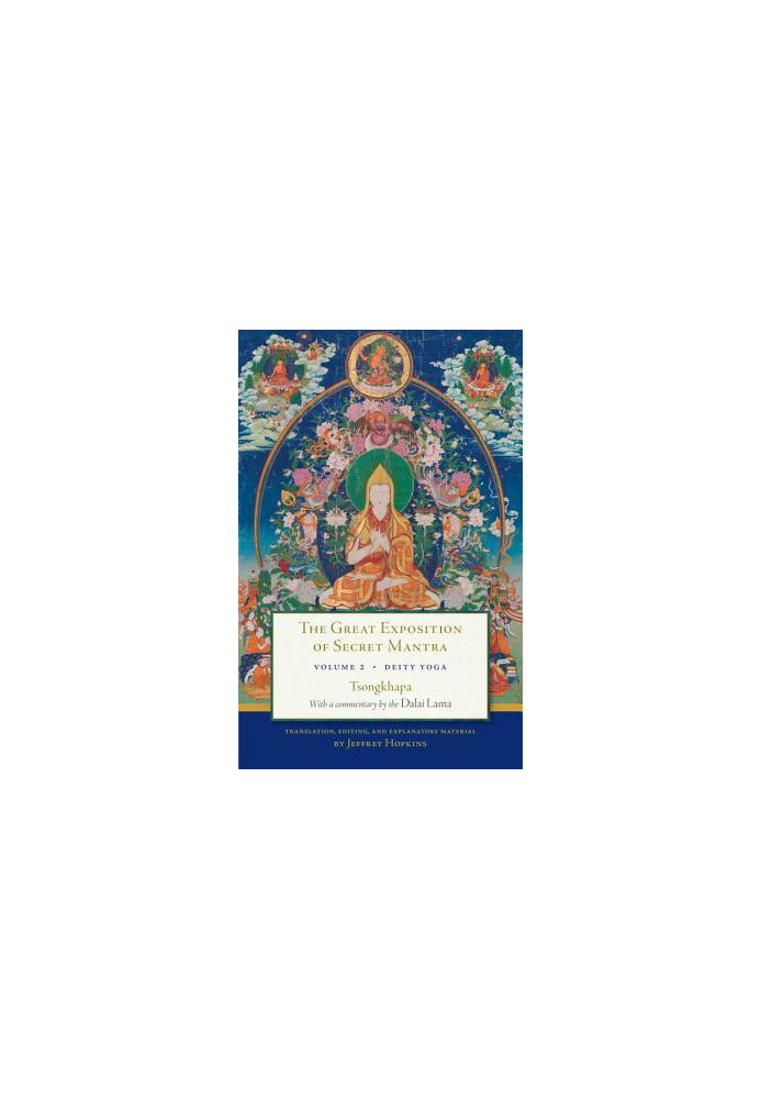 The Great Exposition of Secret Mantra, Volume 2: Deity Yoga